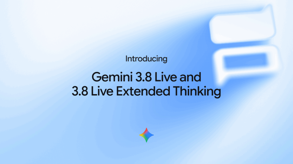 Google launches Gemini 3.8 Live voice models