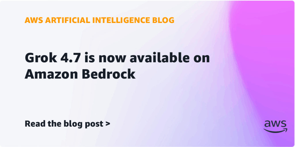Grok 4.7 is now available on Amazon Bedrock
