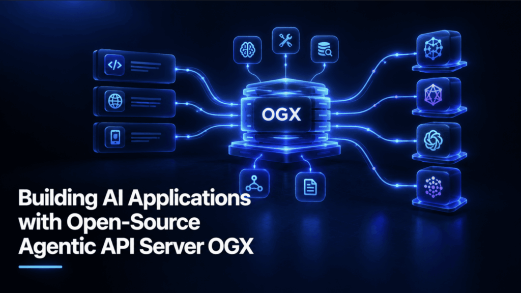 Building AI Applications with OGX, the Open-Source Agentic API Server
