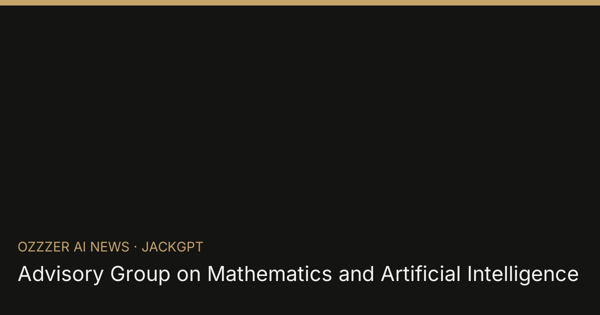 Advisory Group on Mathematics and Artificial Intelligence