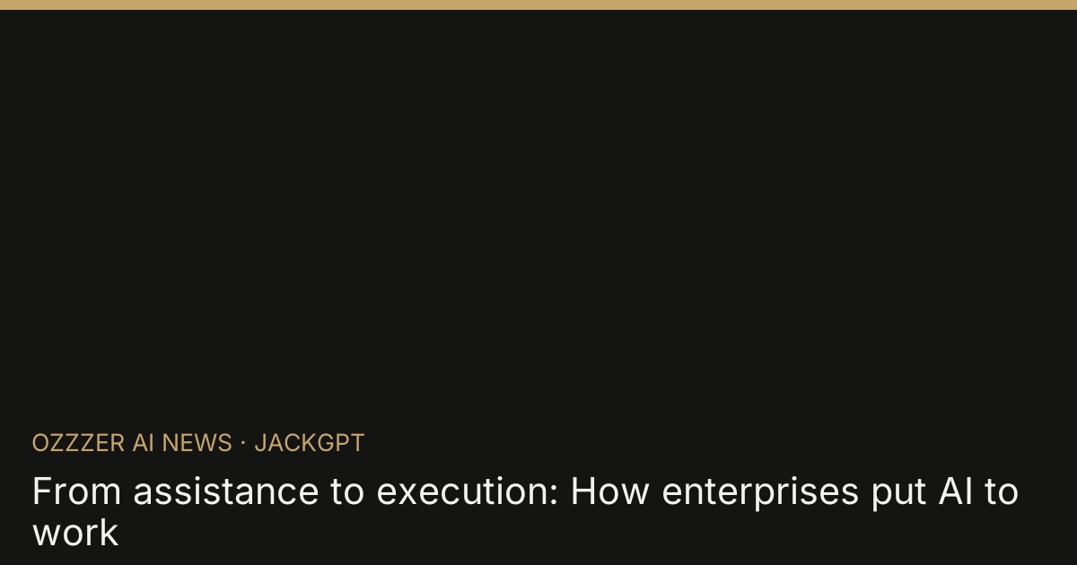 From assistance to execution: How enterprises put AI to work