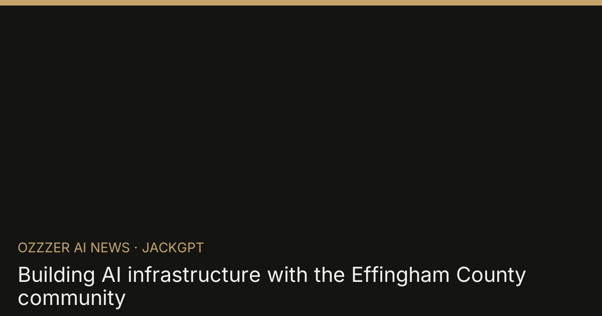 Building AI infrastructure with the Effingham County community