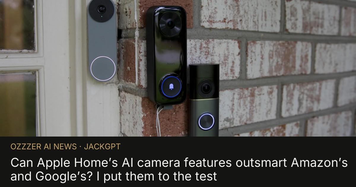 Can Apple Home’s AI camera features outsmart Amazon’s and Google’s? I put them to the test