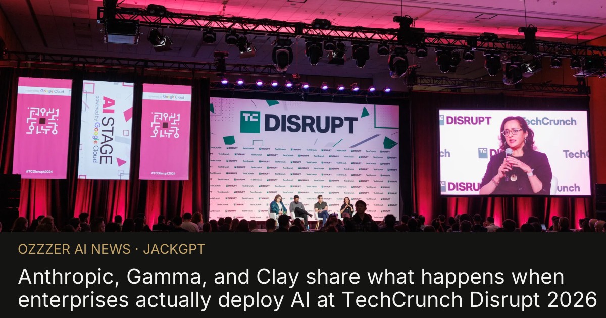 Anthropic, Gamma, and Clay share what happens when enterprises actually deploy AI at TechCrunch Disrupt 2026