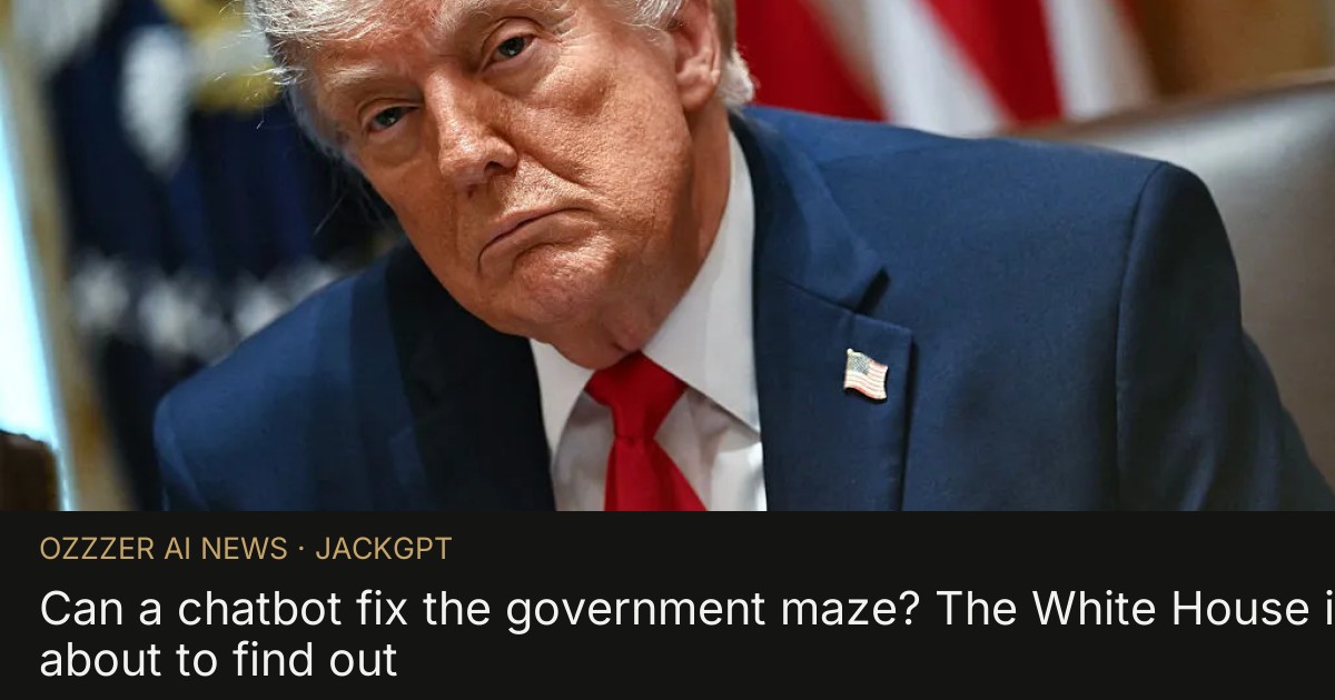 Can a chatbot fix the government maze? The White House is about to find out