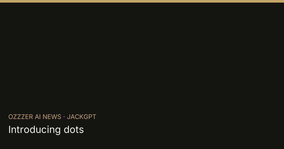 Introducing dots