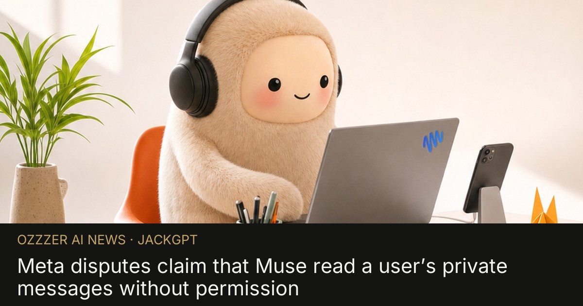 Meta disputes claim that Muse read a user’s private messages without permission